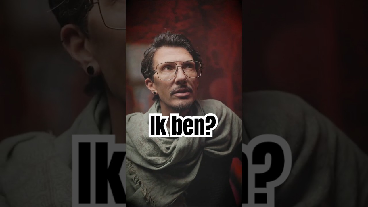 ik ben?