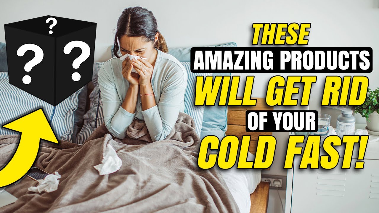 Cold Fast These amazing products will get rid of your cold FAST! | ADULTS & KIDS ...