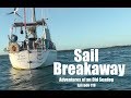 Sail Breakaway.  Adventures of an Old Seadog, ep 118