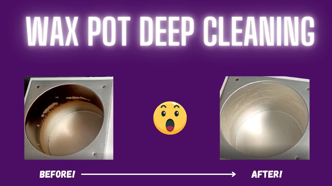 HOW TO Deep Clean MY Wax Pot YouTube HOW TO Deep Clean MY Wax Pot YouTube