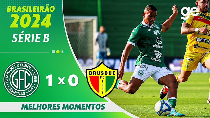 GUARANI 1 X 0  BRUSQUE | MELHORES MOMENTOS | 18ª RODADA BRASILEIRÃO SÉRIE B 2024 | ge.globo