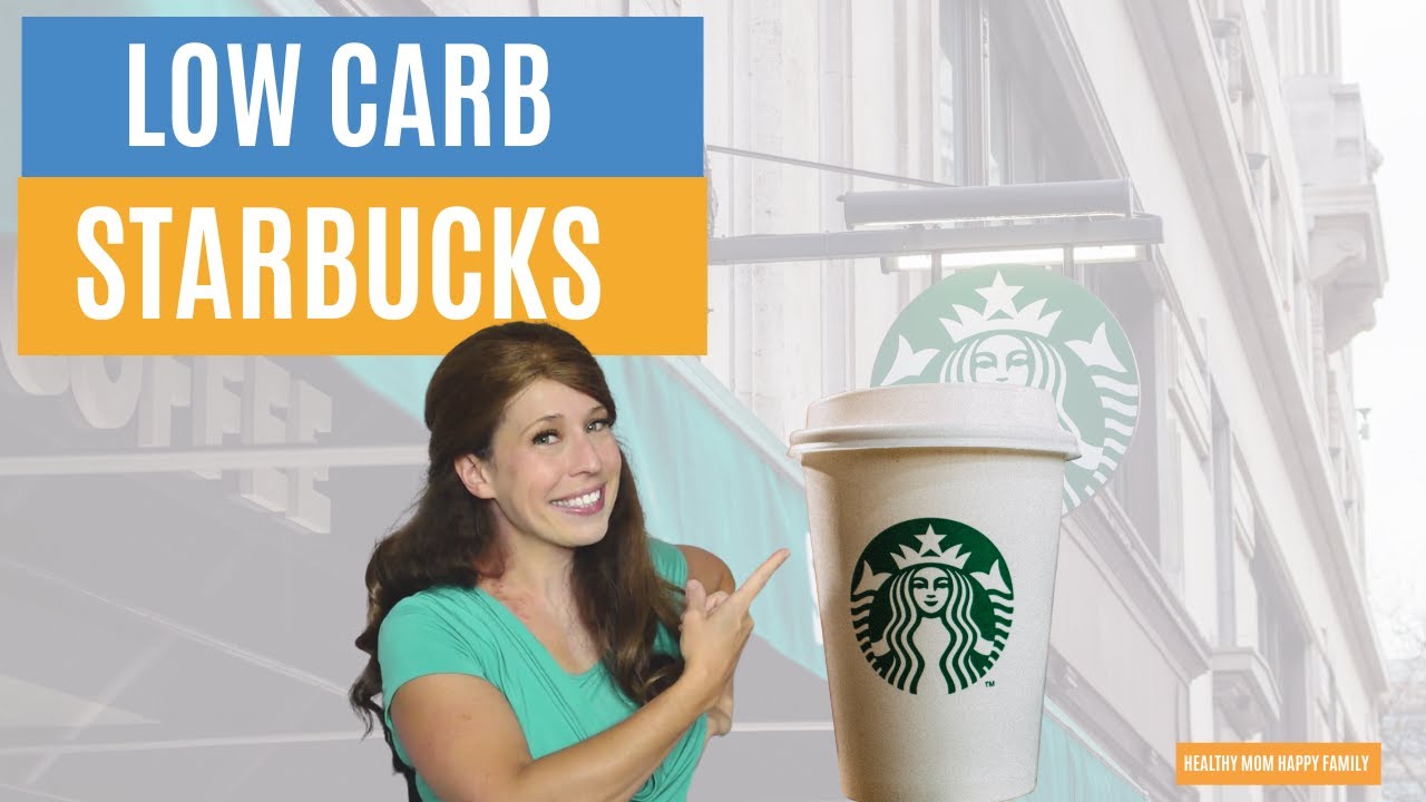 the best low carb starbucks drinks dietitian approved youtube