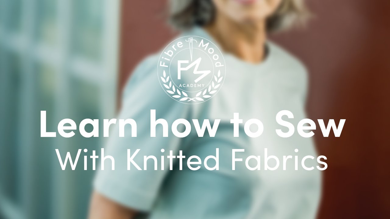 Learn how to sew with knitted fabrics