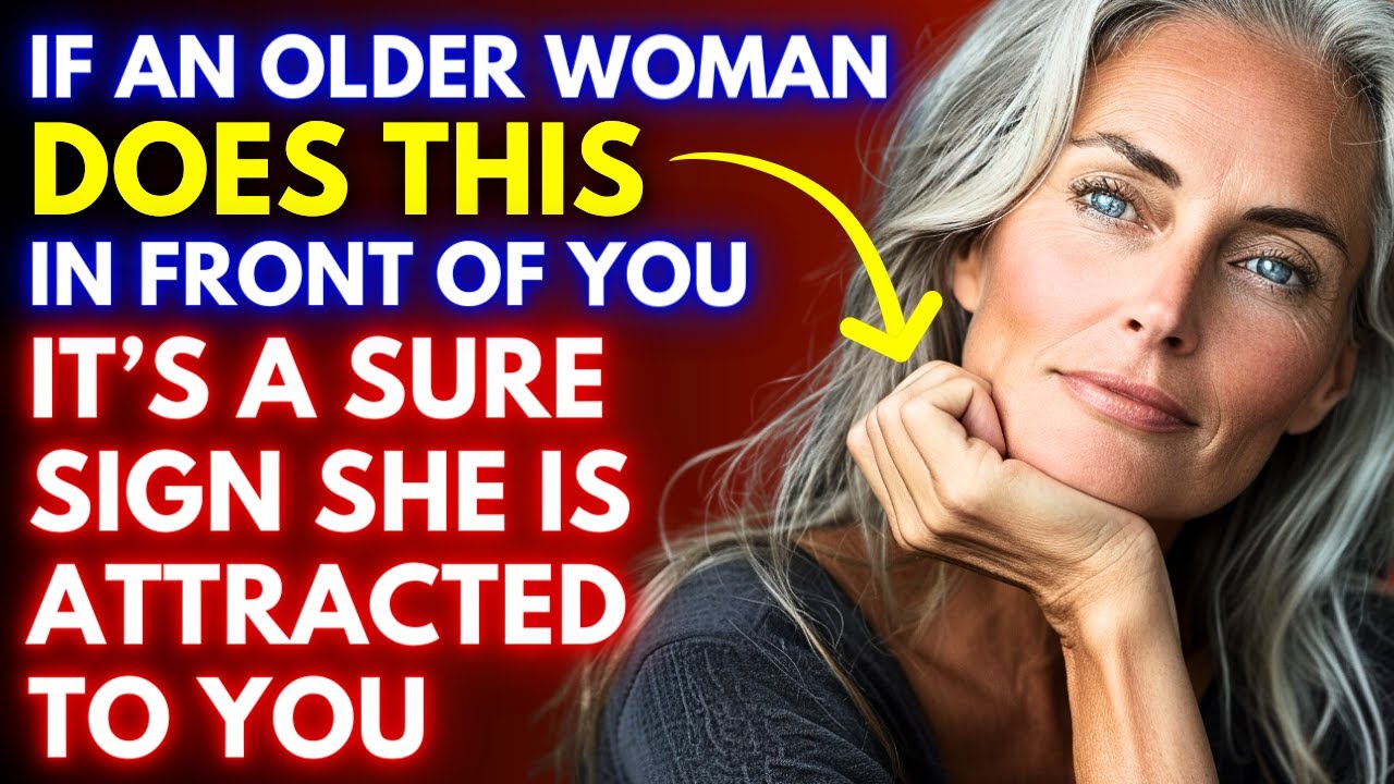If An OLDER WOMAN Does THIS She’s Attracted To You (Psychology Facts Attraction & Love)