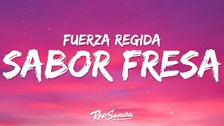 Video thumbnail of "Fuerza Regida - SABOR FRESA (Letra / Lyrics)"
