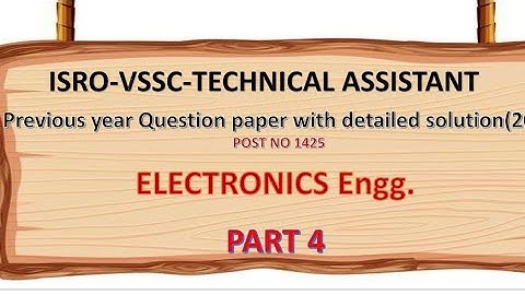 ISRO-VSSC |TECHNICAL ASSISTANT|ELECTRONICS |1425|PART4|PREVIOUS YEAR QUESTION &DETAILED SOLUTION