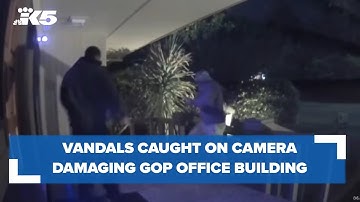 Video shows vandals target Republican office building in Olympia
