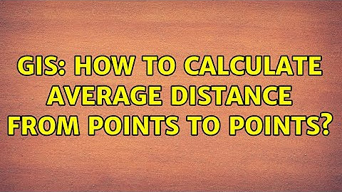 GIS: How to calculate average distance from points to points?