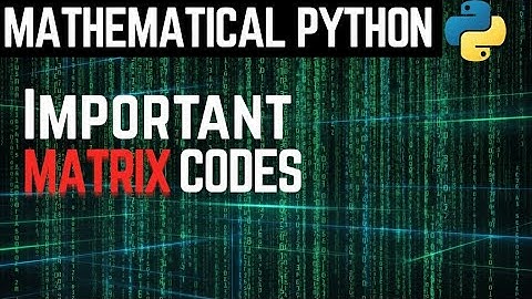 Matrix code for mathematical python #du #maths #pythonprogramming 