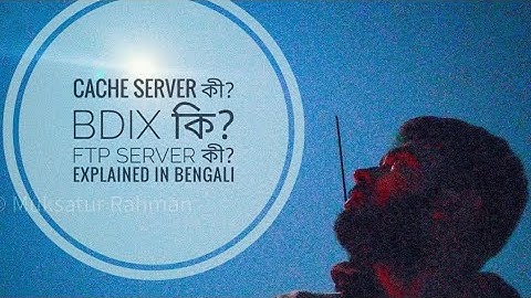 What Is Cache server,BDIX,FTP Server Explained in Bengali || Vamp Tech 360