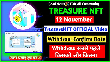 12 Nov.TreasureNFT Official Video || Withdraw Confirm Date✅ || Withdraw Strategy || New Update Today