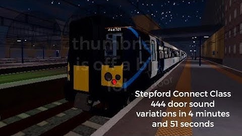 Roblox SCR Stepford Connect Class 444 door open/close sound variations in 4 minutes and 51 seconds