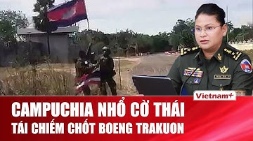 Campuchia tuyên bố nóng “đẩy lùi” quân Thái Lan, chốt biên giới rơi vào tay Phnom Penh?| VNP