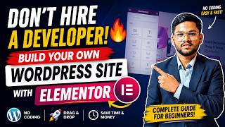 Don't Hire a Developer!🔥Build Your Own WordPress Site with Elementor