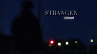 K3msi - STRANGER (Official Video)