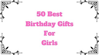 Top 50+ Best Birthday Gifts for Girls / Sister/ Women/ Girlfriend | Birthday Gift Ideas@RealGiftsHub