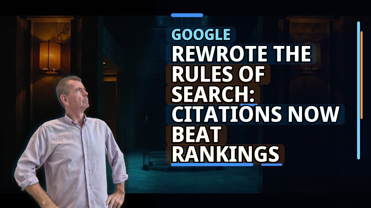 Google Rewrote the Rules of Search: Citations Now Beat Rankings - Time to Own The Conversation