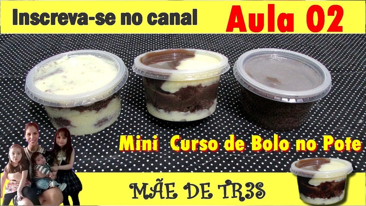 AULA 02: BOLO NO POTE DE BRIGADEIRO, BEIJINHO E DOIS AMORES MINI CURSO