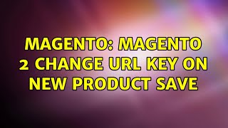 Magento: Magento 2 Change Url Key on new product save