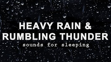 HEAVY RAIN and RUMBLING THUNDER Sounds for Sleeping BLACK SCREEN