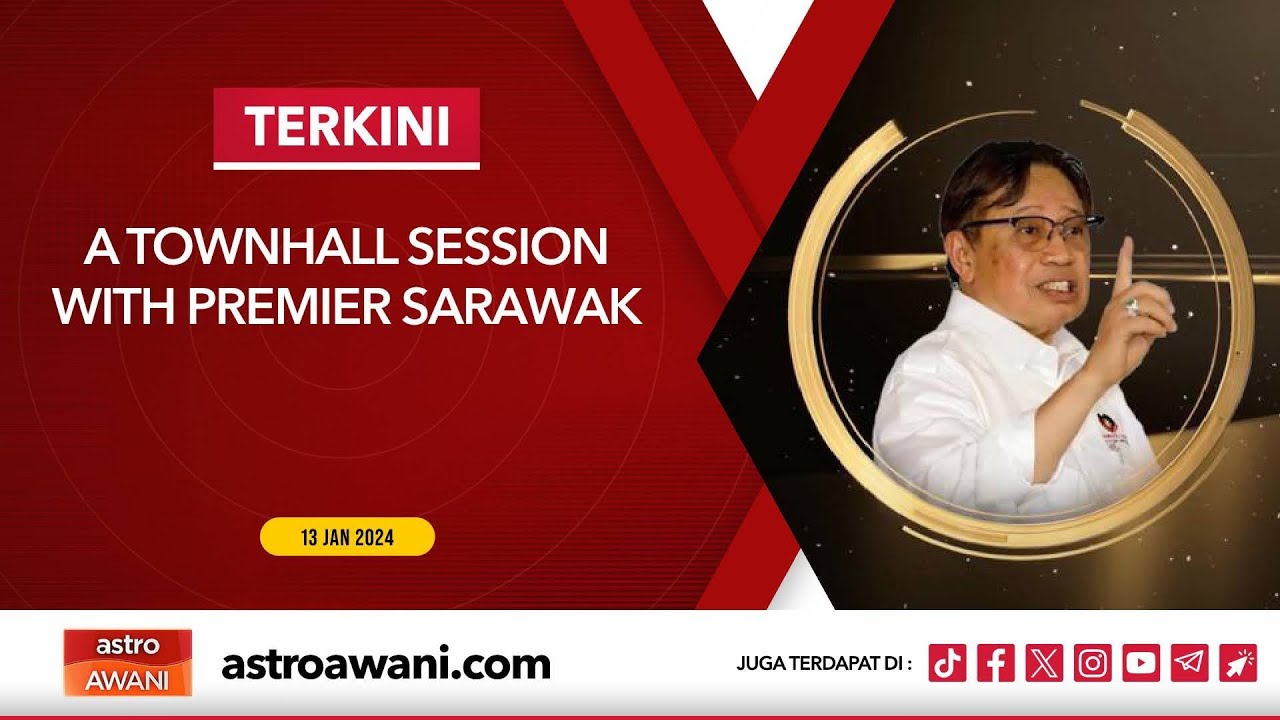 [LANGSUNG] A Townhall session with Premier Sarawak | 13 Jan 2024