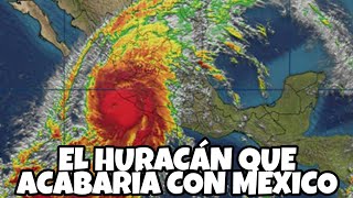 UN TERRIBLE HURACAN PODRÍA PASAR EN MÉXICO DENTRO DE POCO - MÉXICO MÁGICO