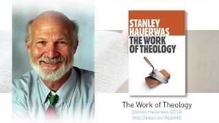 An interview with Stanley Hauerwas on "The Work of Theology" - Teddy Ray