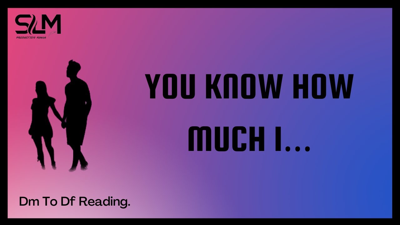 YOU KNOW HOW MUCH I.. | DM TO DF CHANNELLED LETTER |DIVINES MASCULINE ...