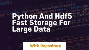 python and hdf5 fast storage for large data