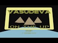 Vasudeva - On The Up [OFFICIAL MUSIC VIDEO]