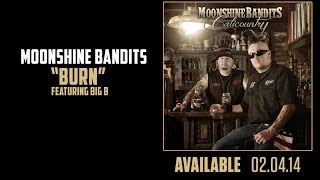 Burn (Feat. Big B) - Moonshine Bandits - (Full Audio)