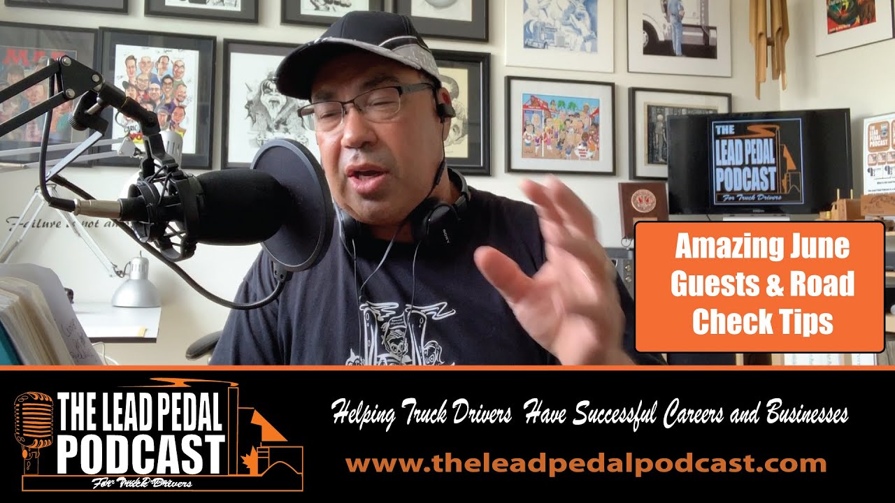 June 2019 Topics on the The Lead Pedal Podcast for Trucks Drivers - YouTube