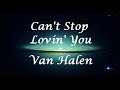 Can't Stop Lovin' You - Van Halen (Letra/Lyrics)