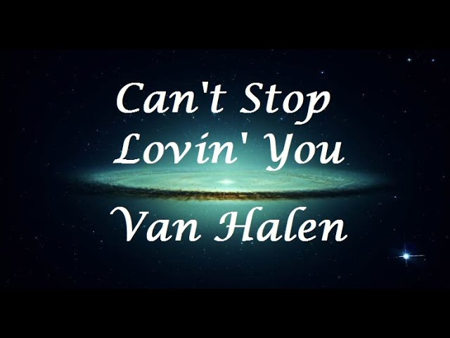 Can't Stop Lovin' You - Van Halen (Letra/Lyrics) class=