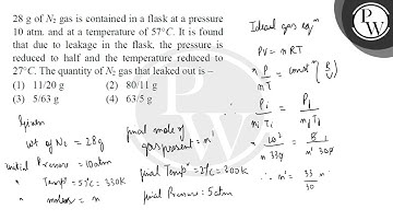 \( 28 \mathrm{~g} \) of \( N_{2} \) gas is contained in a flask at a pressure \( 10 \mathrm{~atm....