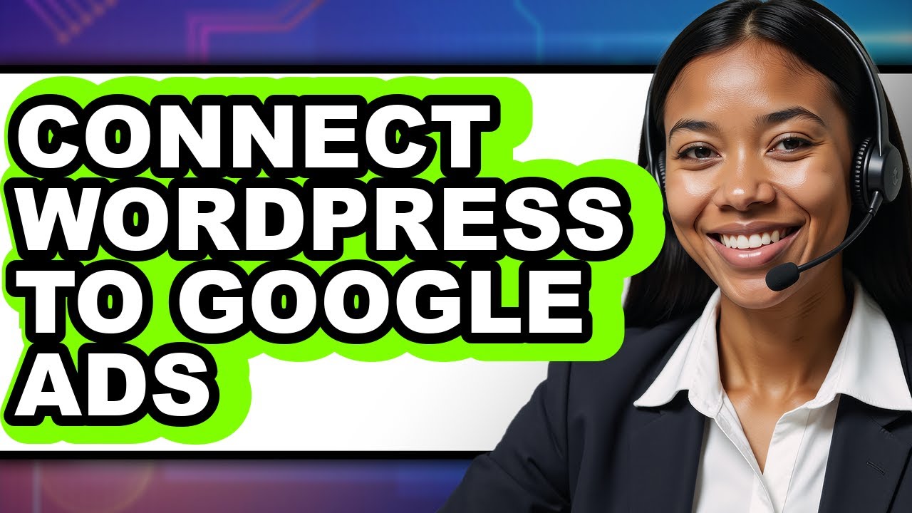 How to Connect WordPress to Google Ads (Only Way)