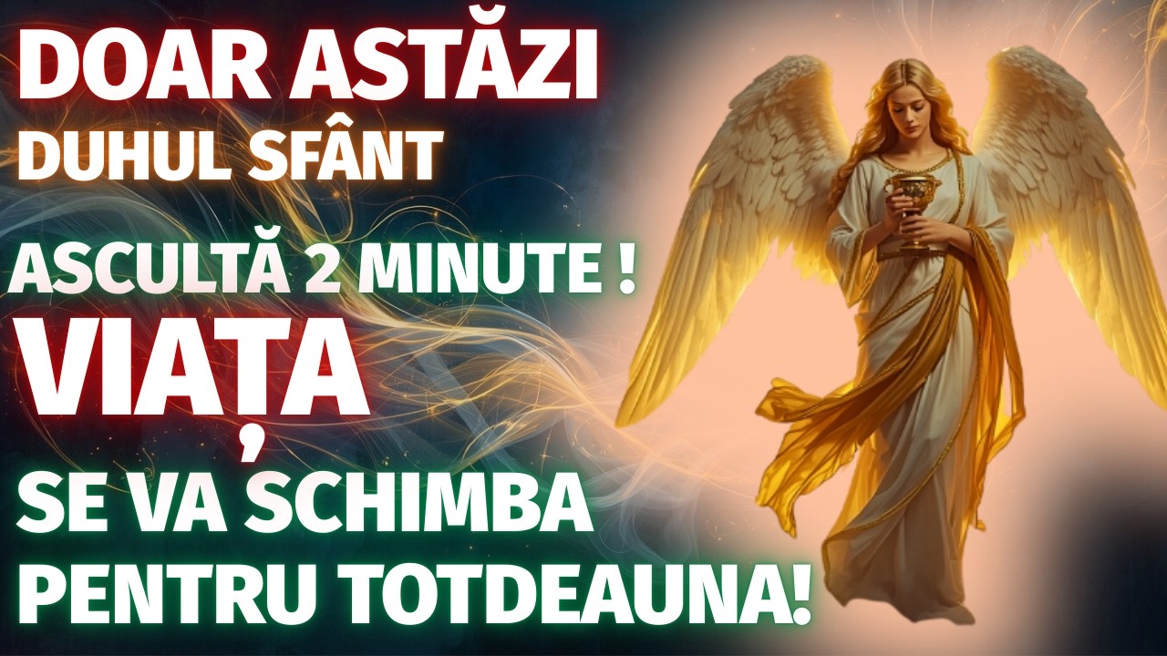 DOAR ASTĂZI — ASCULTĂ 2 MINUTE! RUGĂCIUNE CĂTRE SFÂNTUL DUH CARE VA SCHIMBA VIAȚA PENTRU TOTDEAUNA!