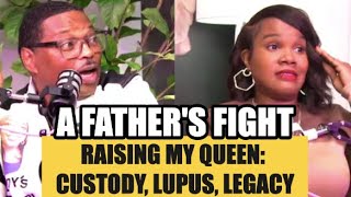 A Father's Love: Battling Lupus, Custody, and Legacy - The Inspiring Journey of Dennis and Denisha