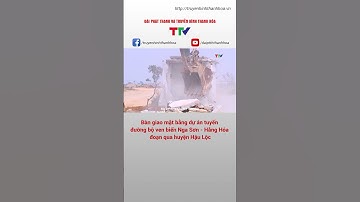 Bàn giao mặt bằng Dự án tuyến Đường bộ ven biển Nga Sơn - Hoằng Hóa, đoạn qua huyện Hậu Lộc #shorts