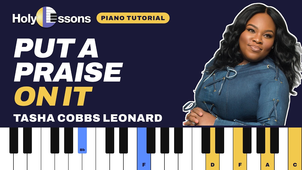 🎵 PUT A PRAISE ON IT Tasha Cobbs PIANO TUTORIAL: How to play PUT A ...