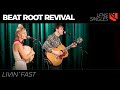 Livin' Fast | Beat Root Revival