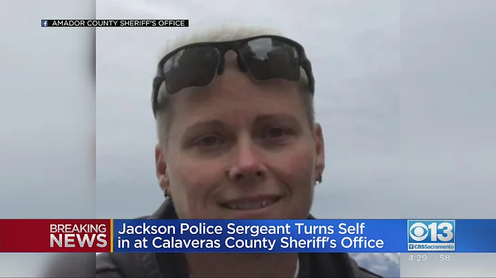 Jackson Police Sergeant Turns Self In At Calaveras County Sheriff's Office