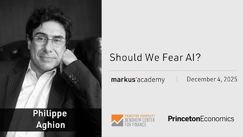 Should We Fear AI? with Philippe Aghion | Markus Academy | Ep. 153
