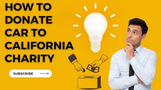 How to donate car to california charity? | Full detail