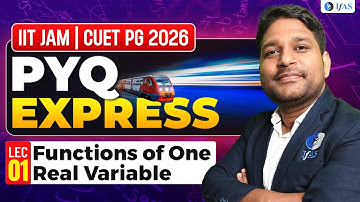 Functions of One Real Variable | PYQ EXPRESS | LEC-1 | IIT JAM & CUET PG 2026 | IFAS