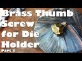 (3/3) Making a Tailstock Hex Die Holder Thumbscrew Set Screw from Brass for the Mini Metal Lathe