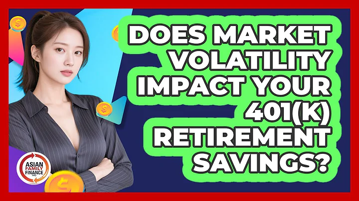 Does Market Volatility Impact Your 401(k) Retirement Savings? - Asian Family Finance Pro