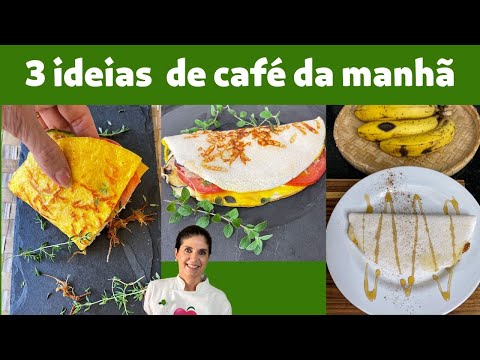 3 IDEIAS DE CAFÉ DA MANHÃ SAUDÁVEIS, RÁPIDAS e PRÁTICAS/ LILIAN CHEF/ Tapioca / Crepioca / Tapiovo