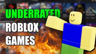 UNDERRATED Roblox Games That You MUST PLAY