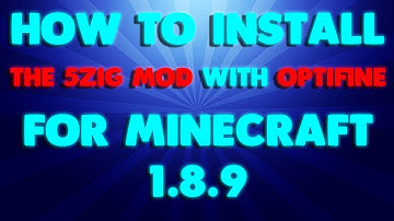 How to install the 5zig mod with optifine for Minecraft 1.8.9!